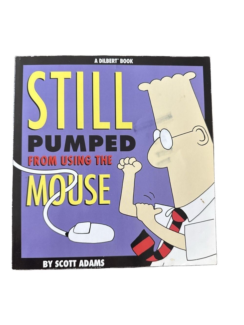 Still Pumped from Using the Mouse - by Scott Adam's. Dilbert Comic Strip.